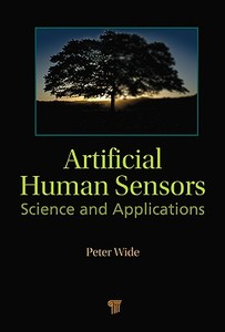 Artificial Human Sensors di Peter Wide edito da Pan Stanford