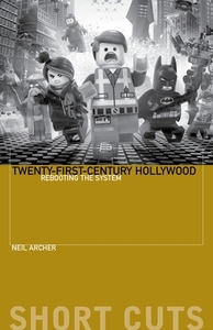Twenty-First-Century Hollywood di Neil Archer edito da Columbia Univers. Press