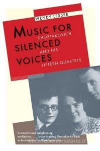Music for Silenced Voices di Wendy Lesser edito da Yale University Press