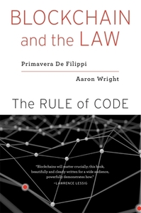 Blockchain and the Law di Primavera De Filippi edito da Harvard University Press