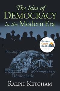 The Idea Of Democracy In The Modern Era di Ralph Ketcham edito da University Press Of Kansas