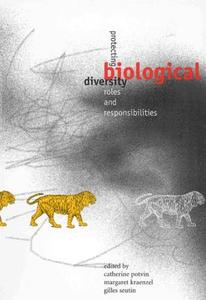 Protecting Biological Diversity di Catherine Potvin, Margaret Kraenzel, Gilles Seutin edito da McGill-Queen's University Press