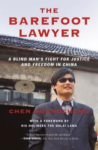 The Barefoot Lawyer: A Blind Man's Fight for Justice and Freedom in China di Chen Guangcheng edito da PICADOR