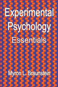Experimental Psychology Essentials di Myron L. Braunstein edito da Createspace