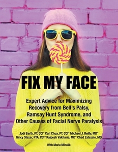 Fix My Face di The Foundation for Facial Recovery edito da Iuniverse