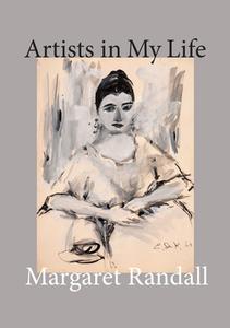 Artists In My Life di Margaret Randall edito da New Village Press