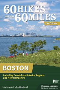 60 Hikes Within 60 Miles: Boston: Including Coastal and Interior Regions and New Hampshire di Lafe Low, Helen Weatherall edito da MENASHA RIDGE PR