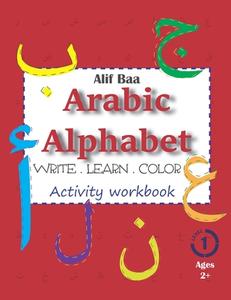 ALIF BAA ARABIC ALPHABET WRITE LEARN AND di CRACKING ARABIC edito da LIGHTNING SOURCE UK LTD