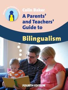 A Parents' and Teachers' Guide to Bilingualism di Colin Baker edito da Channel View Publications Ltd