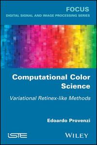 Computational Color Science di Edoardo Provenzi edito da ISTE Ltd.