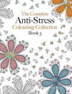 The Complete Anti-stress Colouring Collection Book 3 di Christina Rose edito da Bell & Mackenzie Publishing