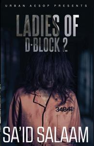 The Ladies Of D-block 2 di SA'ID SALAAM edito da Lightning Source Uk Ltd