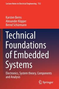 Technical Foundations of Embedded Systems di Karsten Berns, Bernd Schürmann, Alexander Köpper edito da Springer International Publishing