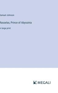 Rasselas, Prince of Abyssinia di Samuel Johnson edito da Megali Verlag