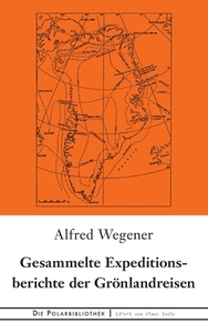 Gesammelte Expeditionsberichte der Grönlandreisen di Alfred Wegener edito da Books on Demand