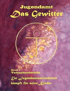 Jugendamt - Das Gewitter di Bernhard R. Nette edito da Books on Demand