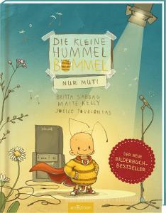 Die kleine Hummel Bommel - Nur Mut! di Britta Sabbag, Maite Kelly, Joëlle Tourlonias edito da Ars Edition GmbH