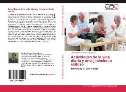 Actividades de la vida diaria y envejecimiento exitoso di Christian Oswaldo Acosta Quiroz edito da EAE