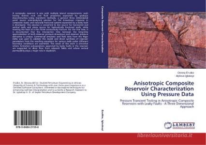 Anisotropic Composite Reservoir Characterization Using Pressure Data di Obinna Ezulike, Alpheus Igbokoyi edito da LAP Lambert Academic Publishing