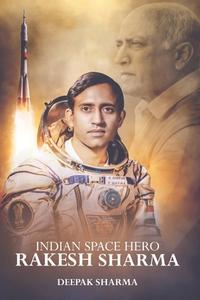 Indian Space Hero Rakesh Sharma di Deepak Sharma edito da LIGHTNING SOURCE INC