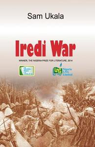 Iredi War. a Folkscript di Sam Ukala edito da CALVARY ROCK RESOURCES