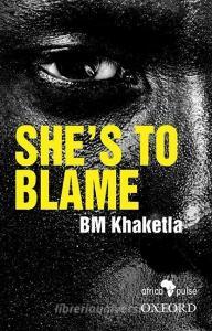 She's To Blame di B.M. Khaketla edito da Oxford University Press Southern Africa