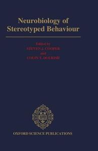Neurobiology Of Stereotyped Behaviour edito da Oxford University Press