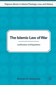 The Islamic Law of War di Ahmed Al-Dawoody edito da Palgrave Macmillan