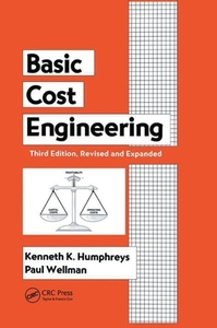 Basic Cost Engineering di Kenneth K. Humphreys edito da Taylor & Francis Ltd