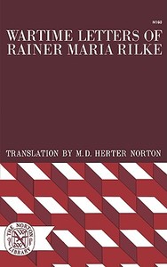 Wartime Letters of Rainer Maria Rilke di Rainer Maria Rilke edito da W W NORTON & CO