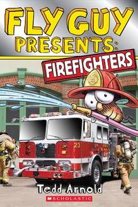 Fly Guy Presents: Firefighters (Scholastic Reader, Level 2) di Tedd Arnold edito da SCHOLASTIC