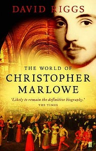The World of Christopher Marlowe di David Riggs edito da Faber & Faber