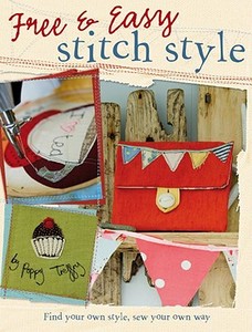 Free & Easy Stitch Style di Poppy Treffry edito da David & Charles