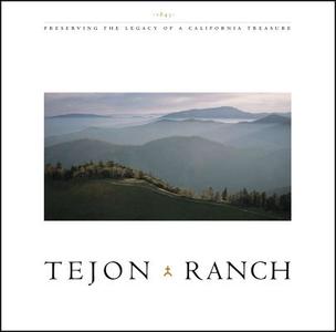 Tejon Ranch: Preserving the Legacy of a California Treasure di Delphine Hirasuna edito da TEJON RANCH CO