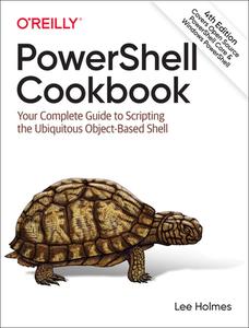 PowerShell Cookbook di Lee Holmes edito da O'Reilly Media, Inc, USA
