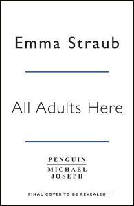 All Adults Here di Emma Straub edito da Penguin Books Ltd (UK)
