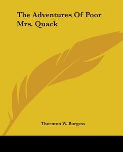 The Adventures Of Poor Mrs. Quack di Thornton Waldo Burgess edito da Kessinger Publishing Co