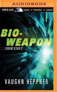 Bio-Weapon di Vaughn Heppner edito da Audible Studios on Brilliance