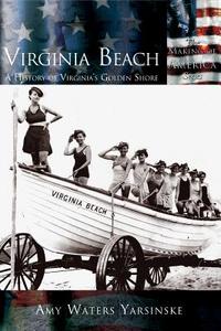 Virginia Beach di Amy Waters Yarsinske edito da Arcadia Publishing