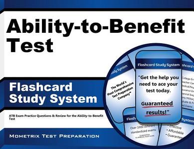 Ability-To-Benefit Test Flashcard Study System: Atb Exam Practice Questions and Review for the Ability-To-Benefit Test di Atb Exam Secrets Test Prep Team edito da Mometrix Media LLC