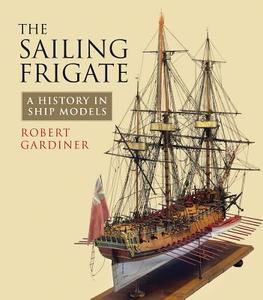 The Sailing Frigate di Mark Smithers edito da Pen & Sword Books Ltd