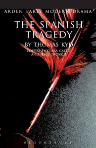 The Spanish Tragedy di Thomas Kyd edito da Bloomsbury Academic