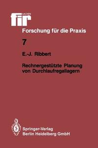Rechnergestützte Planung von Durchlaufregallagern di Ernst-Jürgen Ribbert edito da Springer Berlin Heidelberg