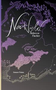 New World di Rebecca Fischer edito da Books on Demand