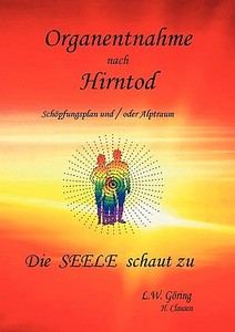 Organentnahme nach Hirntod di L. W. Göring, H. Clausen edito da Books on Demand