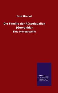 Die Familie der Rüsselquallen (Geryonida) di Ernst Haeckel edito da TP Verone Publishing