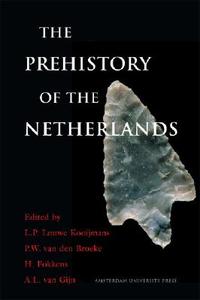 The Prehistory Of The Netherlands edito da Amsterdam University Press