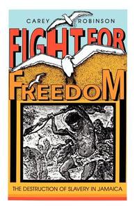 Fight for Freedom di Carey Robinson edito da LMH Publishers