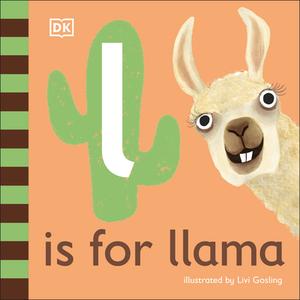 L Is For Llama di DK edito da Dorling Kindersley Ltd