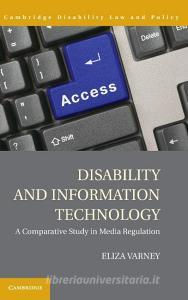 Disability and Information Technology di Eliza Varney edito da Cambridge University Press